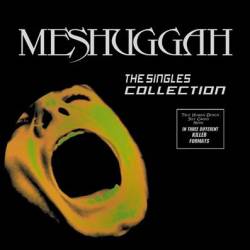 Meshuggah : The Singles Collection